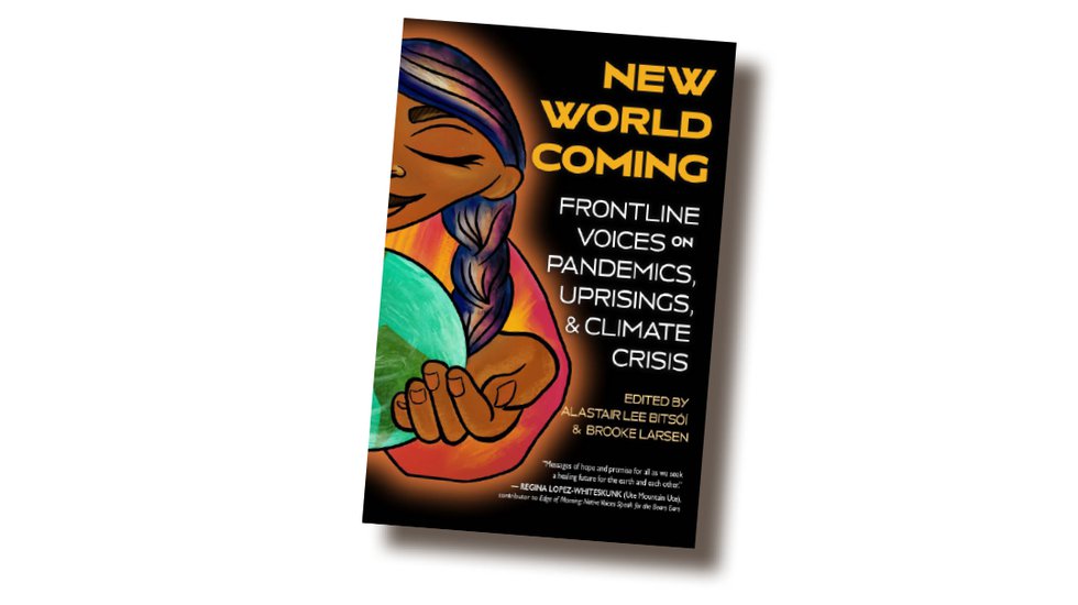 8-New-World-Coming--Frontline-Voices-on-Pandemics,-Uprisings,-and-Climate-Crisis.jpg